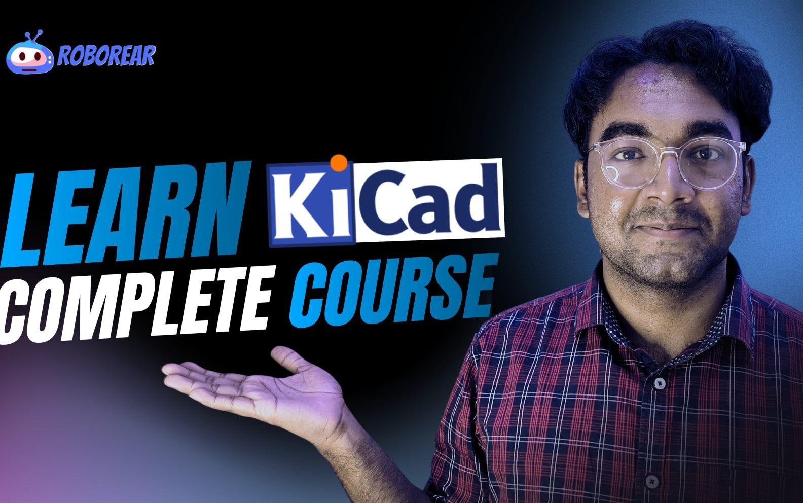 A man in a red plaid shirt presenting a KiCad PCB design complete course thumbnail. The image features the RoboRear logo and bold text saying "LEARN KiCad COMPLETE COURSE" with additional labels for projects, 5+ hours of video, and beginner to pro levels.